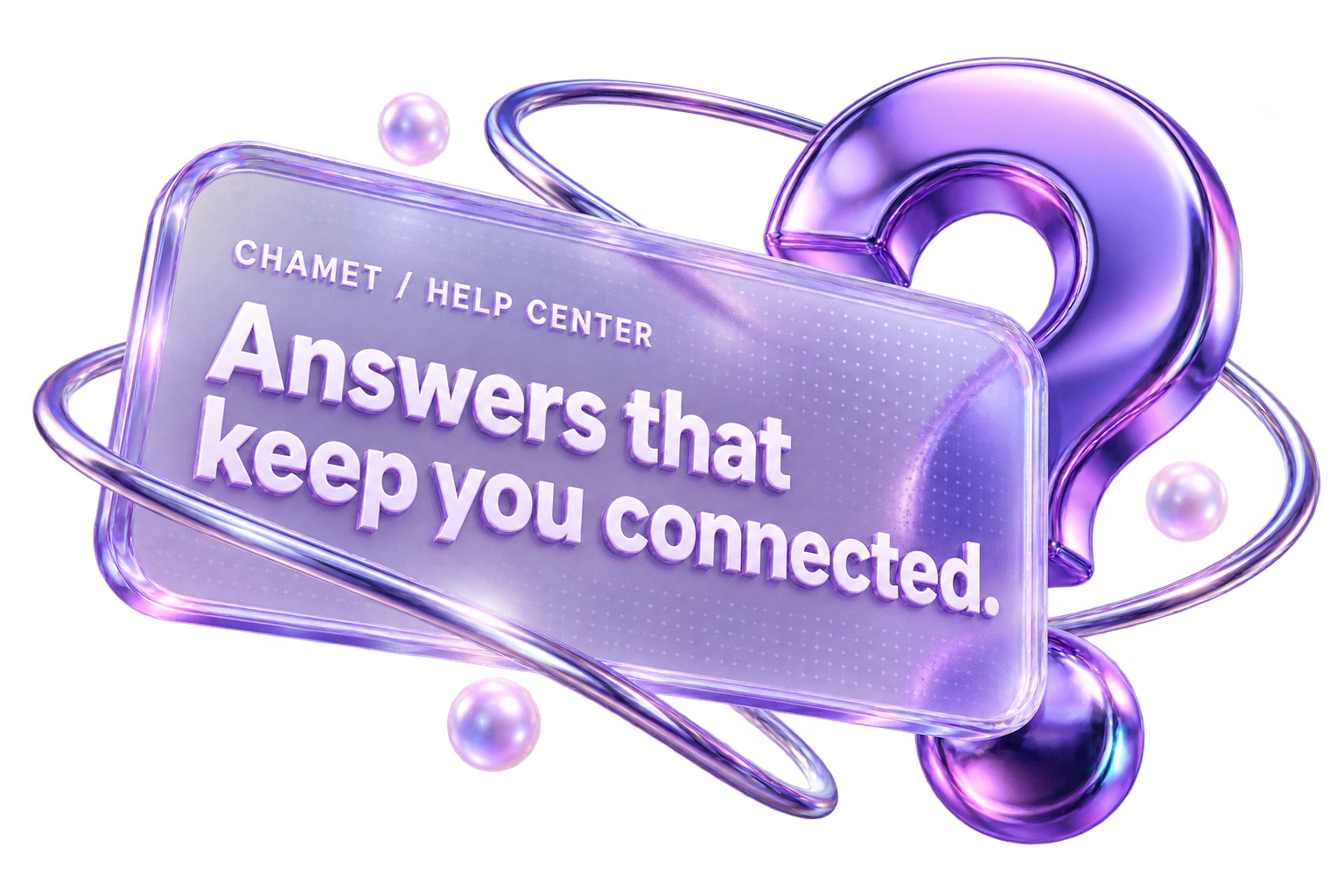 Violet chrome question mark and translucent help panel reading Answers that keep you connected.